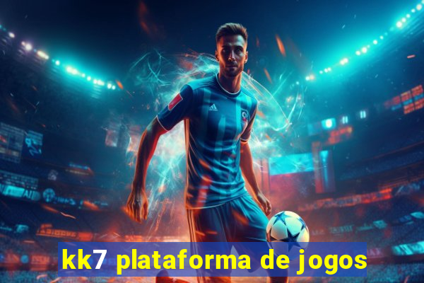 kk7 plataforma de jogos